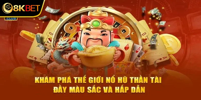 Nổ hũ thần tài 8KBET là gì