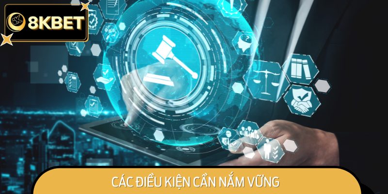 Các Điều Kiện Cần Nắm Vững