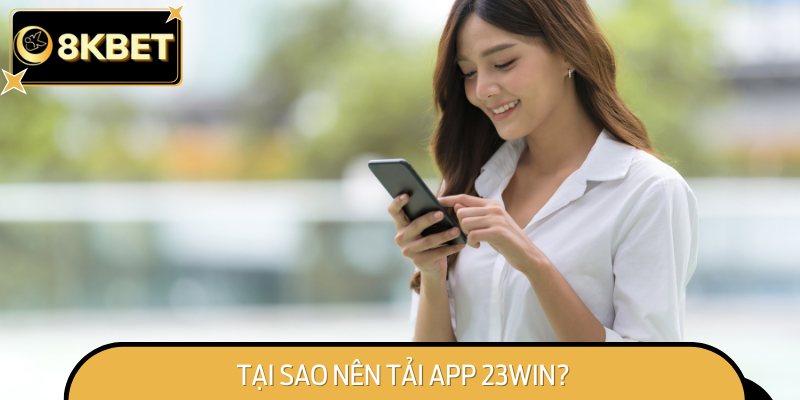 Việc tải app mang lại nhiều lợi ích so với việc sử dụng trang web thông thường.
