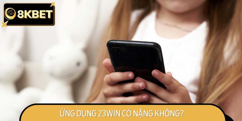 Ứng dụng rất nhẹ và không chiếm nhiều dung lượng bộ nhớ.